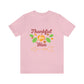 Thankful For Him Tee